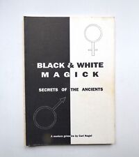 Black & White Magick Secrets of the Ancients- Carl Nagel [1986]