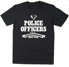 Police Officers - Not All Superheroes Wear Capes - Funny T-Shirt - Many Colours