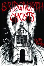 Bridgnorth Ghosts. 54 page book listing 44 haunted establishments