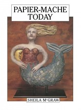 Papier-Mache Today by McGraw