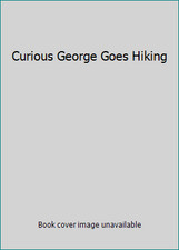 Curious George Goes Hiking by