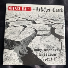 Citizen Fish /  Leftover Crack ‎– Baby Punchers / Meltdown Split 7" 