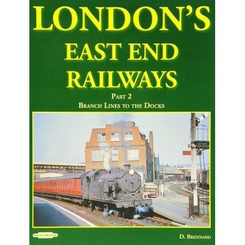 Londons east end railways - east,