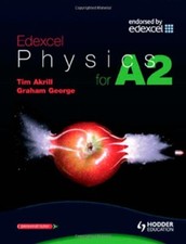 Edexcel Physics for A2 (Advanced Physics for Edexcel Series),Tim Akrill, Graham