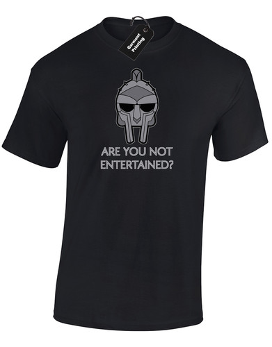 Are you not entertained - not, mens