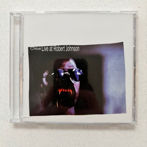 Chloe live robert johnson - -,