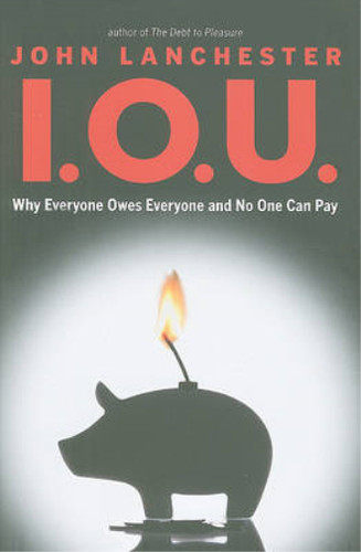 Why everyone owes - i.o.u.:,
