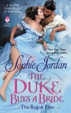 The Duke Buys a Bride: The Rogue Files by Sophie Jordan: New