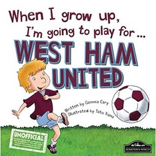 When I grow up, I'm going to play for West Ham by Gemma Cary Book The Cheap Fast