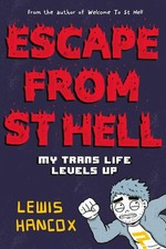 Escape From St Hell: My Trans Life Levels Up-Hancox, Lewis Lewis