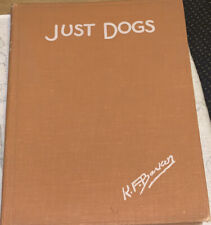 Just Dogs by K F Barker. Large HB. 1937. VGC.