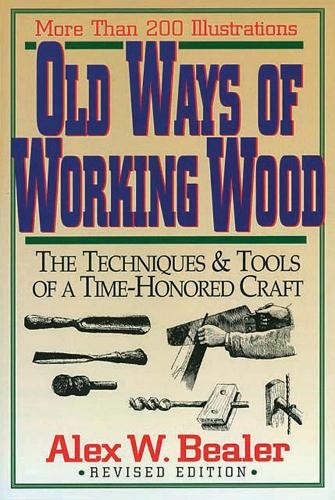 Old ways working wood - old,