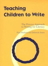 Teaching Children to Write: The Process Approach to Writing for 