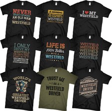 WESTFIELD CLASSIC CAR DRIVER T-SHIRTS. AWESOME & FUNNY DESIGNS. PERFECT GIFT