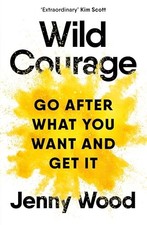 Wild Courage: Go After What