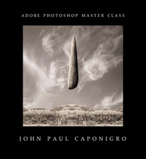 Adobe® Photoshop® Master Class: Joh..., Caponigro, John
