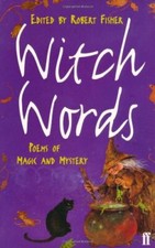 Witch Words: Poems of Magic and Mystery By Robert Fisher, Shirley Felts