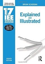 17th Edition IEE Wiring Regulations: Explained & Illustrated - Scaddan, Brian