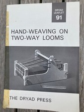 HANDWEAVING ON TWO WAY LOOMS DRYAD PRESSNO 91