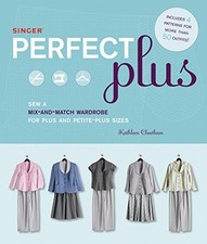 Singer Perfect Plus: Sew a Mix-and-Match Wardrobe for... - Cheetham, Kathleen