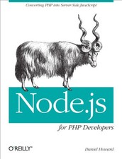 Node.js for PHP Developers: Porting ..., Howard, Daniel