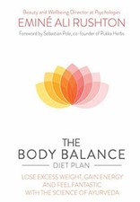The Body Balance Diet Plan: Lose Weight, Gain Energy and Feel Fantastic with t,