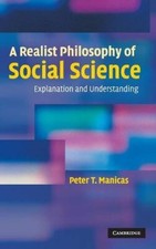 A Realist Philosophy of Social Science: Explanation and Understa