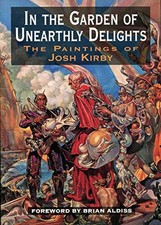 IN THE GARDEN OF UNEARTHLY DELIGHTS by Kirby, Josh Paperback Book The Cheap Fast