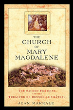 The Church of Mary Magdalene: The Sacred Feminine and the... - Markale, Jean