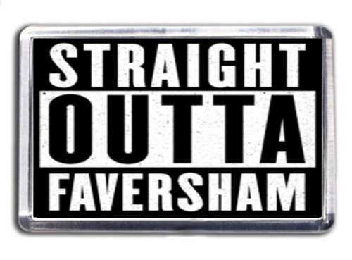 Straight outta faversham - outta,