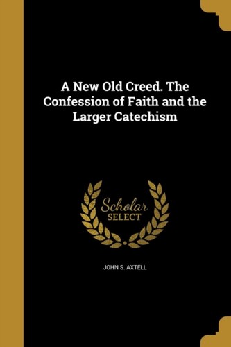 Axtell new old creed - -,