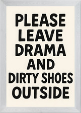 Leave Drama & Dirty Shoes