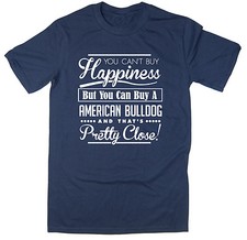 You Can't Buy Happiness But You Can Buy An American Bulldog T-shirt - Funny Tee