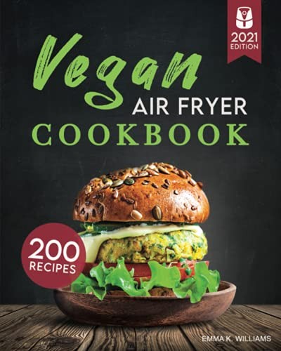 Vegan air fryer cookbook 200 - air,