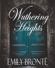 Wuthering Heights: The Original 1847 First Edition-Bronte, Emily
