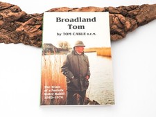 BROADLAND TOM: THE TRIALS OF A NORFOLK WATER BAILIFF - BY TOM CABLE B.E.M.