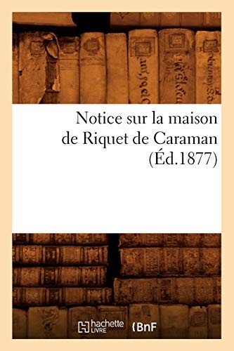 Notice sur la maison - , de
