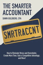 The Smarter Accountant: How To Eliminate Stress and Overwhelm, Create More T...