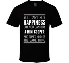 Buy A MINI Cooper Happiness Car Lover T Shirt