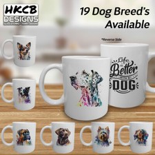 Life is Better With A Dog Mug, Cup, Dog Breed, Tea, Coffee, Gift, Dog Lover, Dog