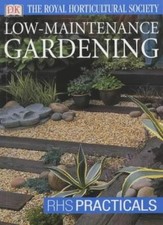 Low-maintenance Gardening (RHS Practicals),Royal Horticultural Society