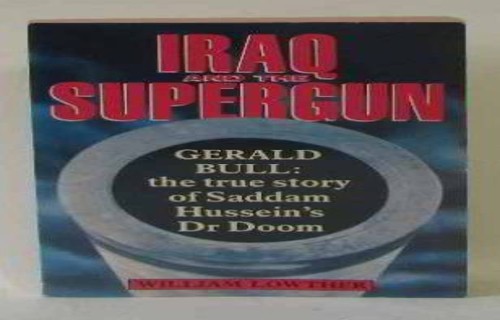 Iraq and the supergun gerald - and,