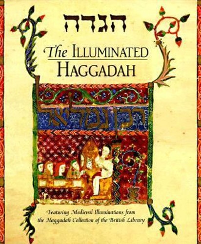 The illuminated haggadah - illuminated,