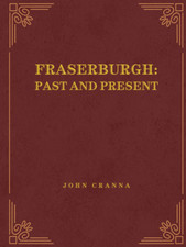 Fraserburgh past and present - fraserburgh:,