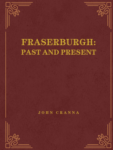 Fraserburgh past and present - past,