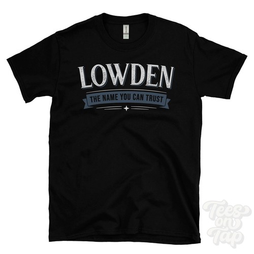 Lowden the name you can - name, trust