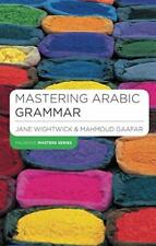 Mastering Arabic Grammar (Palgrave Master Series (Languages)) By Jane Wightwick
