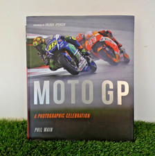 Moto GP a Photographic Celebration by Phil Wain & Freddie Spencer