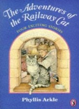 The Adventures of the Railway Cat (Young Puffin Books) By Phyllis Arkle, Lynne