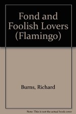 Fond and Foolish Lovers (Flamingo) By Richard Burns